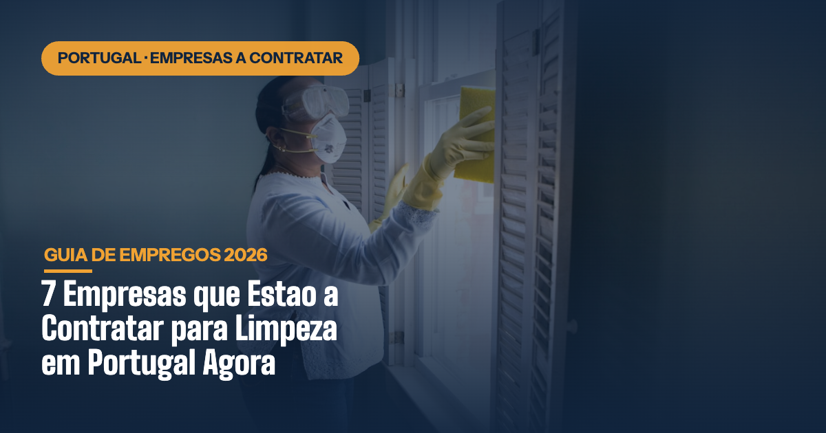 7 Empresas que Estão a Contratar para Limpeza em Portugal Agora