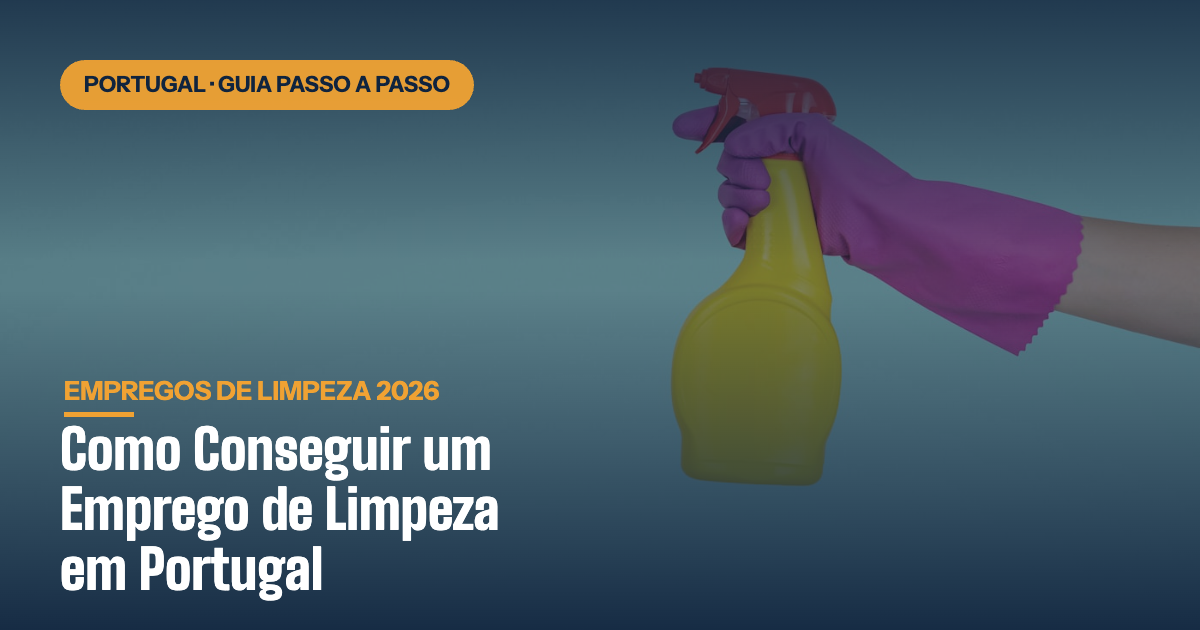 Como Conseguir um Emprego de Limpeza em Portugal (Passo a Passo)